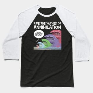 Five Waves of Annihilation (Design 2 of 2) Baseball T-Shirt